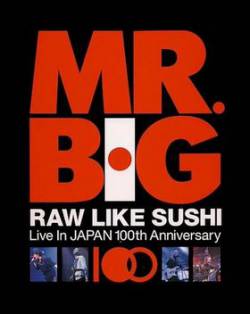 Mr. Big : Raw Like Sushi 100
